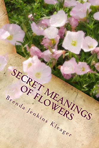 Secret Meanings of Flowers: Including Trees, Shrubs, Vines and Herbs von Ingramcontent